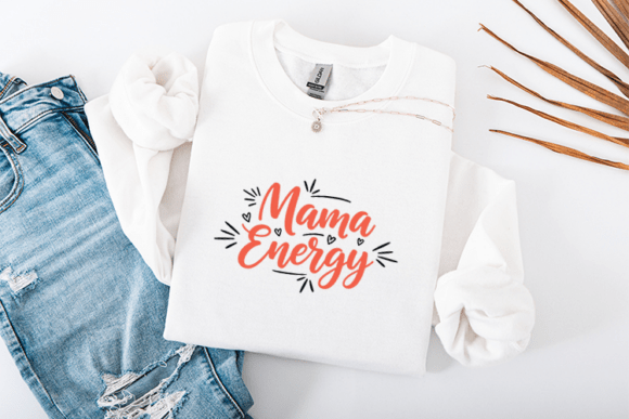 Mama Energy: Mother's Day Graphics for T-Shirt Designs