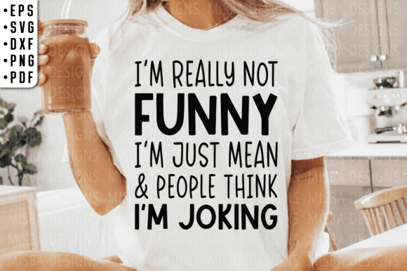 Review: I m Really Not Funny Svg for Real Embroidery